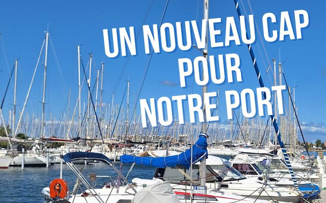 Un nouveau cap pour notre port